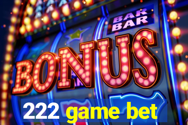222 game bet