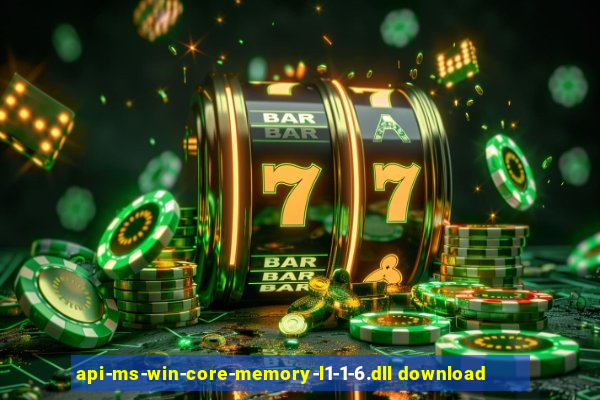 api-ms-win-core-memory-l1-1-6.dll download