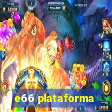 e66 plataforma