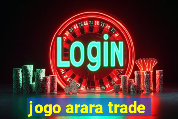 jogo arara trade