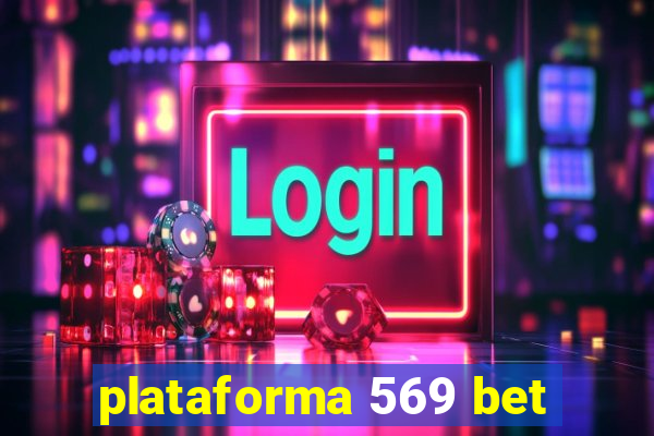 plataforma 569 bet
