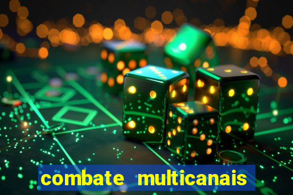 combate multicanais ao vivo