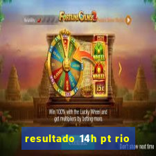 resultado 14h pt rio