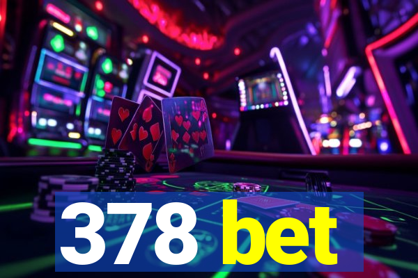 378 bet