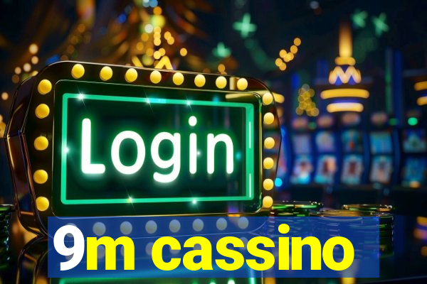 9m cassino