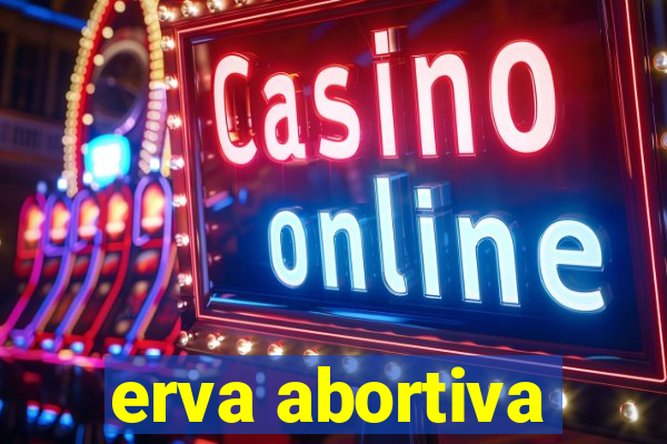 erva abortiva