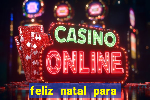feliz natal para imprimir molde
