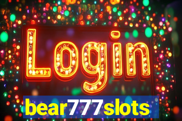 bear777slots