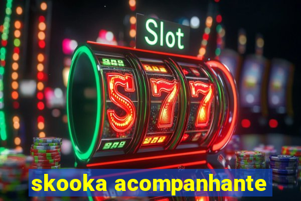 skooka acompanhante