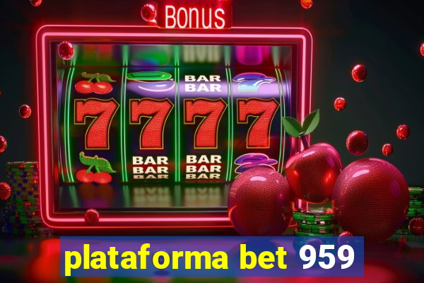 plataforma bet 959