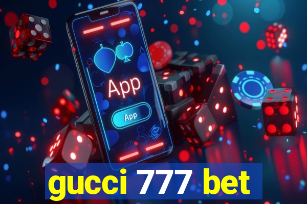 gucci 777 bet