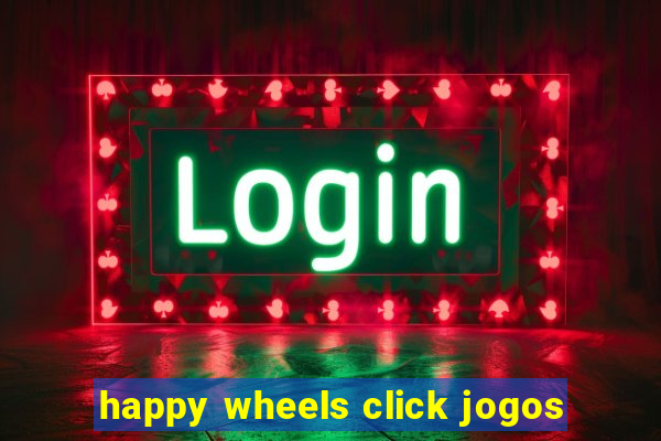 happy wheels click jogos