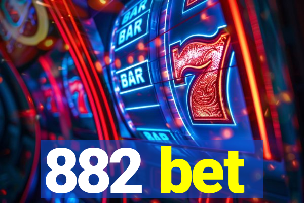 882 bet