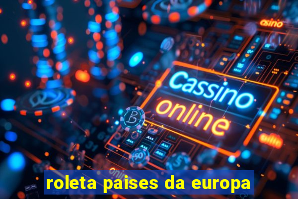 roleta paises da europa