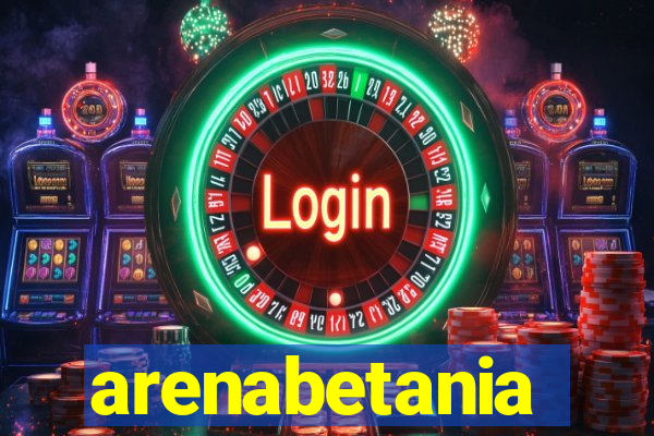 arenabetania