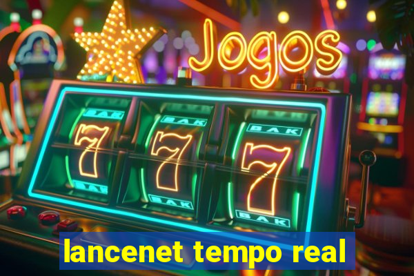 lancenet tempo real
