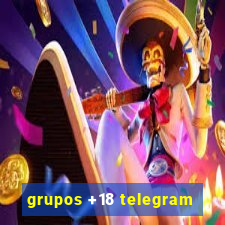 grupos +18 telegram