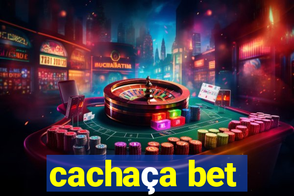 cachaÃ§a bet