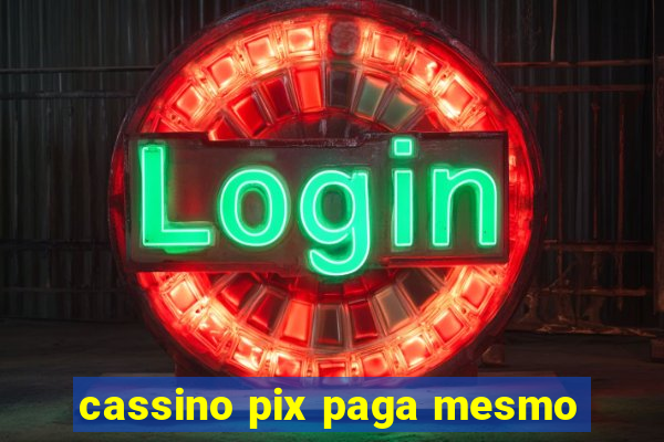 cassino pix paga mesmo