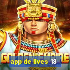 app de lives 18