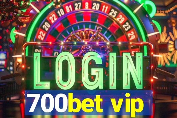 700bet vip