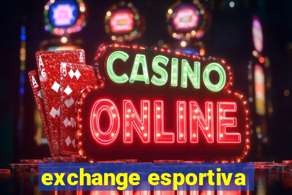 exchange esportiva