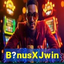 B?nusXJwin