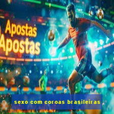 sexo com coroas brasileiras