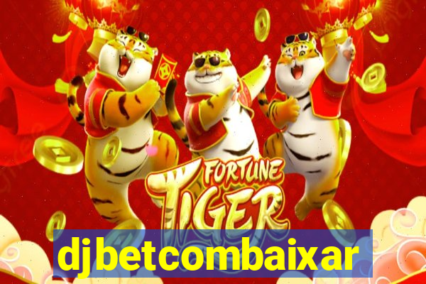 djbetcombaixar