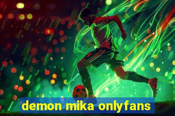 demon mika onlyfans