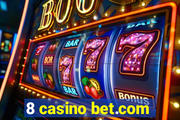 8 casino bet.com