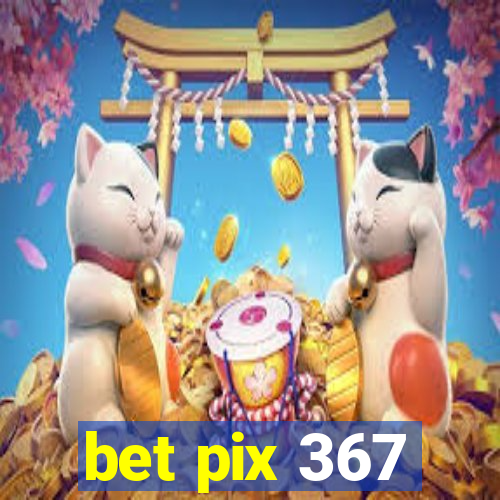 bet pix 367