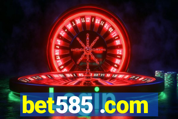bet585 .com