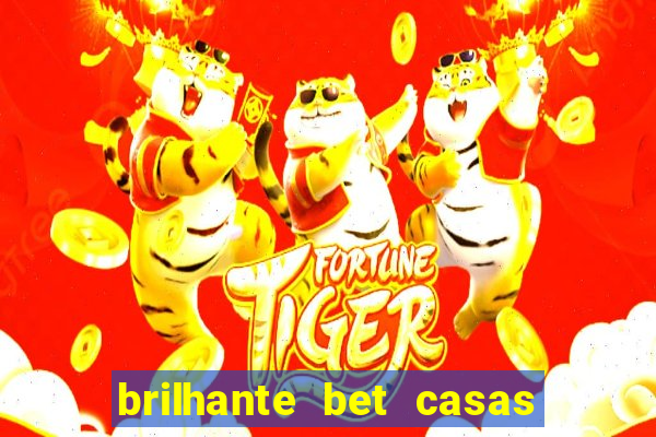 brilhante bet casas de apostas
