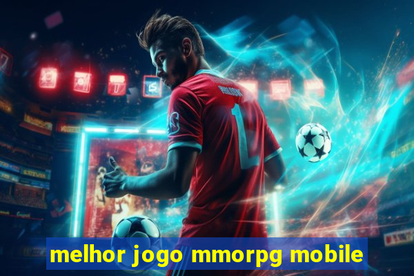 melhor jogo mmorpg mobile