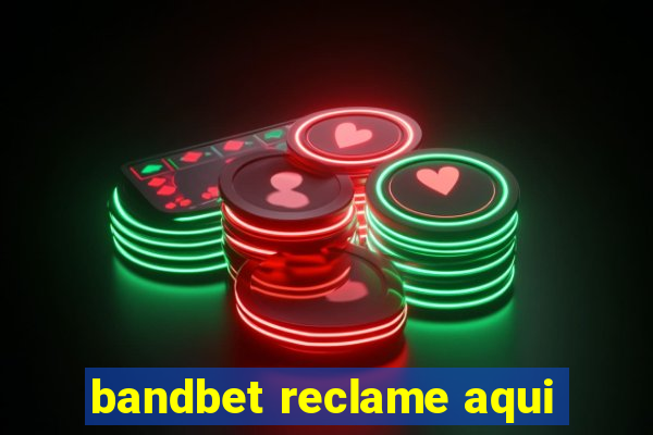 bandbet reclame aqui