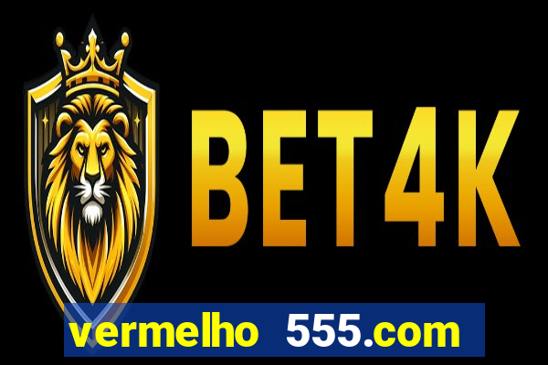 vermelho 555.com paga mesmo