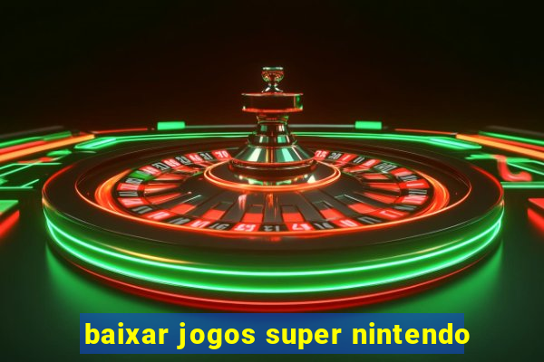 baixar jogos super nintendo