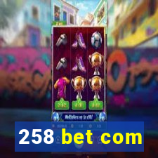 258 bet com