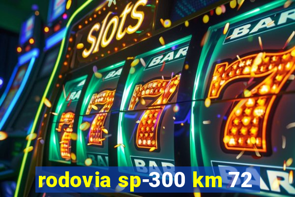 rodovia sp-300 km 72