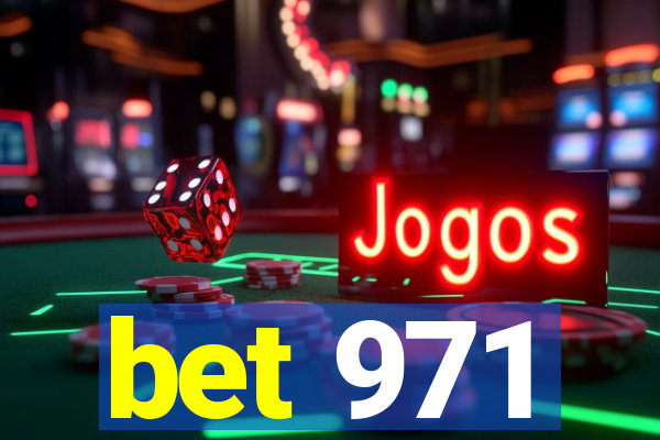 bet 971