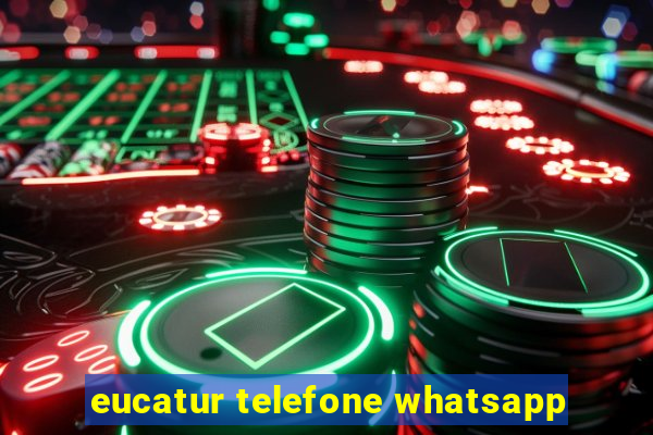 eucatur telefone whatsapp