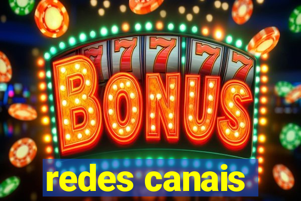 redes canais