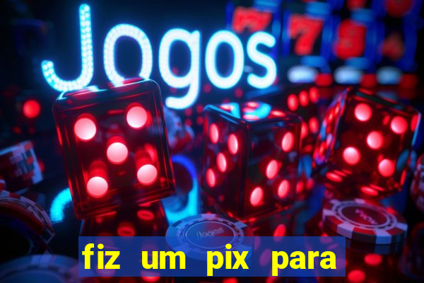 fiz um pix para uma conta inativa o que fazer