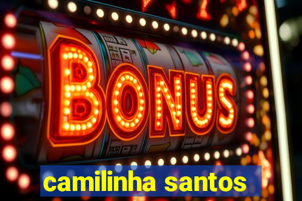 camilinha santos