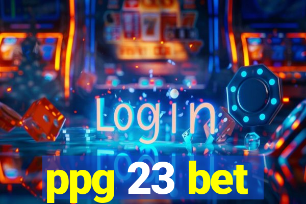 ppg 23 bet