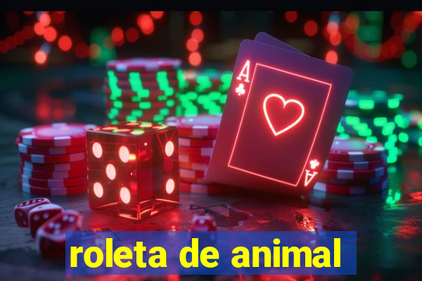 roleta de animal