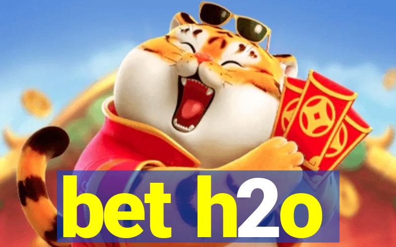 bet h2o