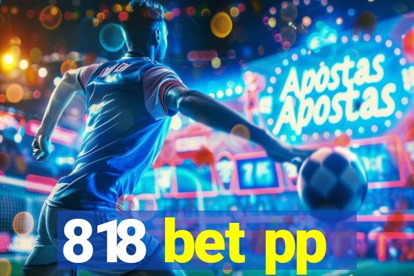 818 bet pp