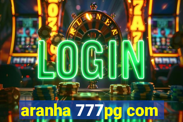 aranha 777pg com